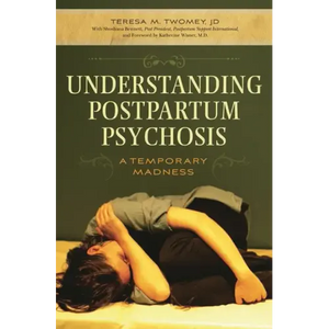 Understanding Postpartum Psychosis: A Temporary Madness - Hardcover