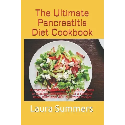 The Ultimate Pancreatitis Diet Cookbook: A comprehensive bооk guіdе оn how tо mаnаgе р
