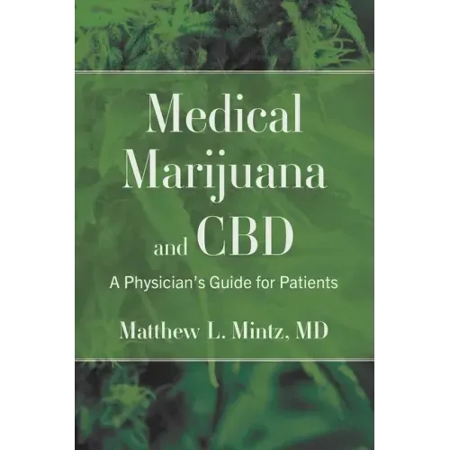 Medical Marijuana and CBD: A Physician's Guide for Patients