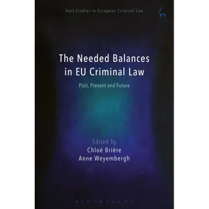 The Needed Balances in EU Criminal Law: Past, Present and Future - Paperback