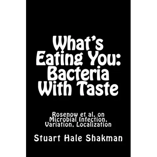 What's Eating You: Bacteria With Taste: Rosenow et al. on Microbial Infection, Variation, Localization