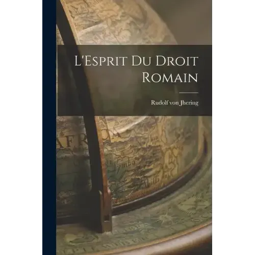 L'Esprit du Droit Romain