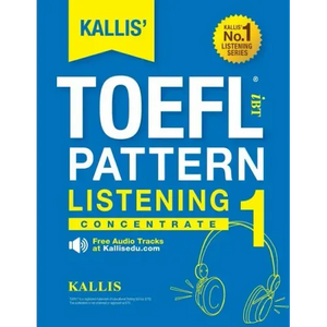 KALLIS' iBT TOEFL Pattern Listening 1: Concentrate - Paperback