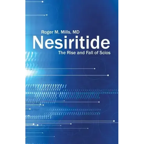 Nesiritide: The Rise and Fall of Scios