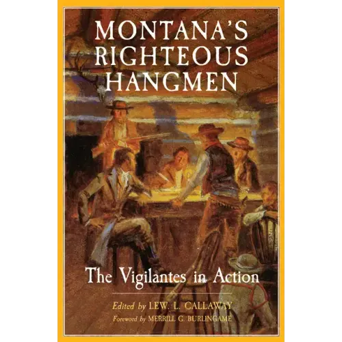 Montana's Righteous Hangmen: The Vigilantes in Action