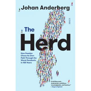 The Herd: How Sweden Chose Its Own Path Through the Worst Pandemic in 100 Years - Paperback
