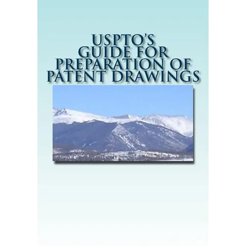 Guide for Preparation of Patent Drawings - Paperback