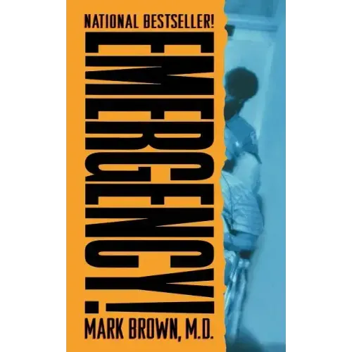 Emergency!: True Stories from the Nation's Ers