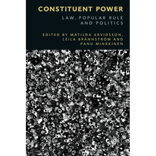 Constituent Power: Law, Popular Rule and Politics
