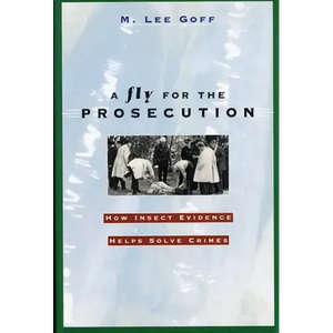 A Fly for the Prosecution: How Insect Evidence Helps Solve Crimes - Paperback