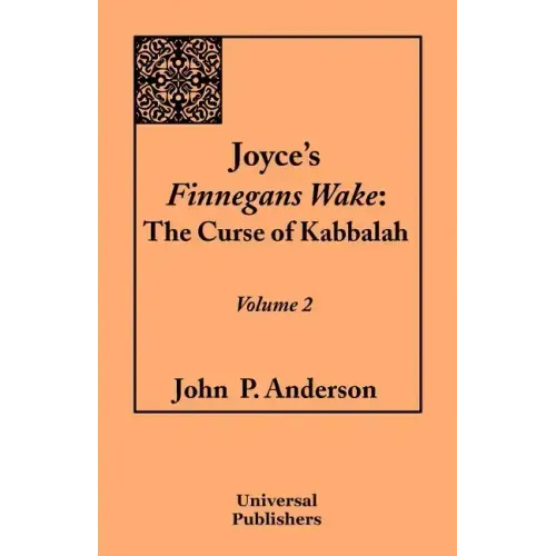 Joyce's Finnegans Wake: The Curse of Kabbalah: Volume 2