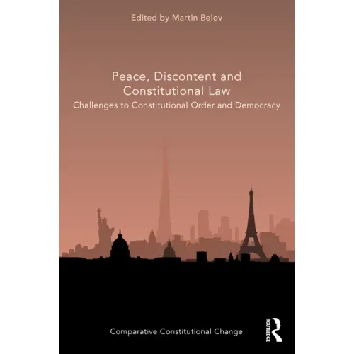 Peace, Discontent and Constitutional Law: Challenges to Constitutional Order and Democracy