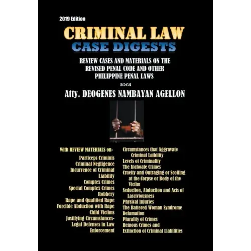 Criminal Law Case Digests: And Review Materials on the Revised Penal Code and Other Philippine Penal Laws (1904-2019)