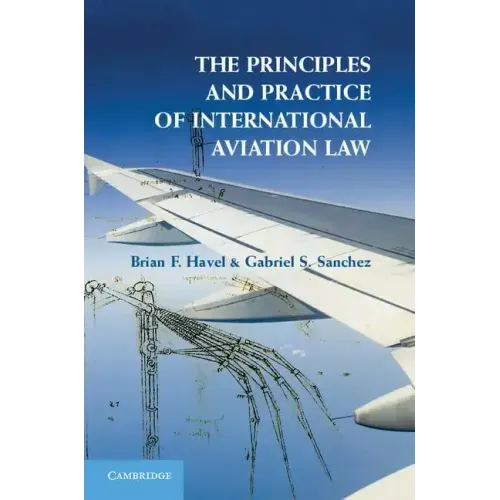 The Principles and Practice of International Aviation Law