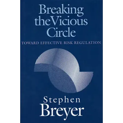 Breaking the Vicious Circle: Toward Effective Risk Regulation