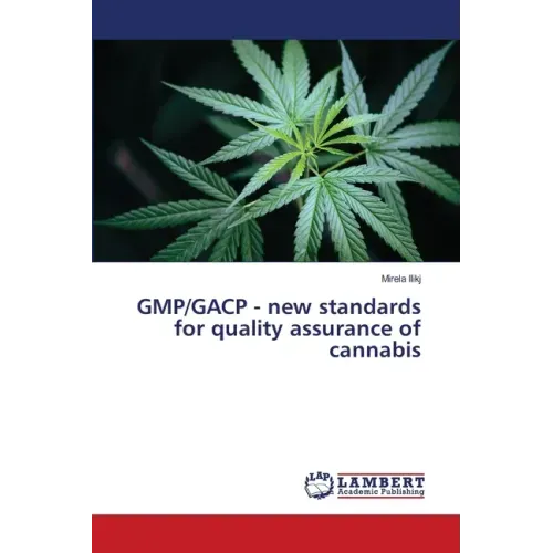 GMP/GACP - new standards for quality assurance of cannabis