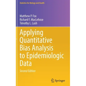 Applying Quantitative Bias Analysis to Epidemiologic Data - Hardcover
