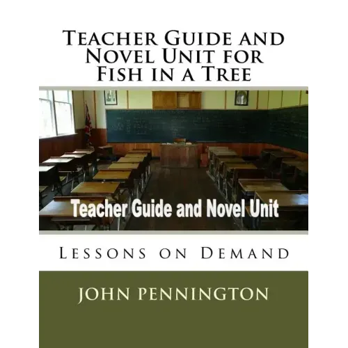 Teacher Guide and Novel Unit for Fish in a Tree: Lessons on Demand