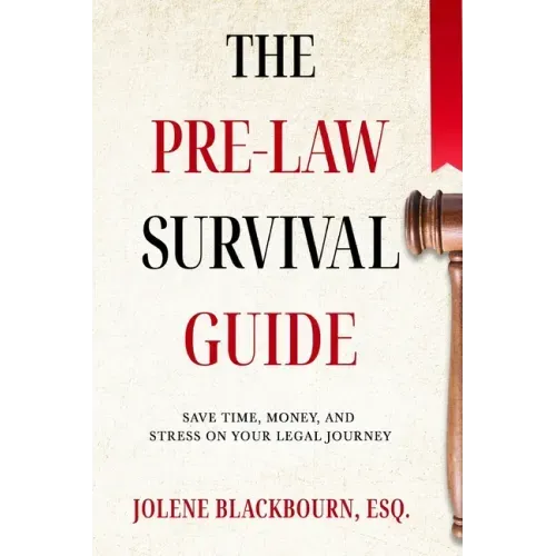 The Pre-Law Survival Guide