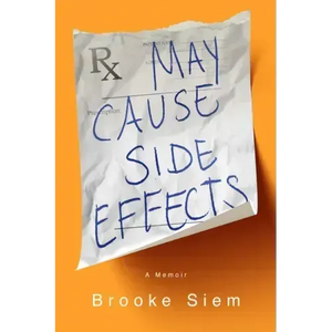 May Cause Side Effects: A Memoir - Hardcover