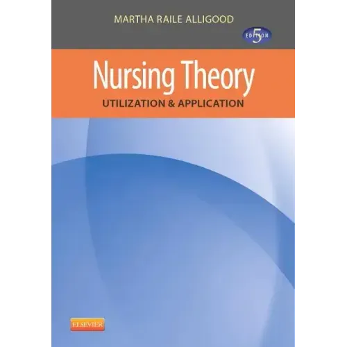 Nursing Theory: Utilization & Application