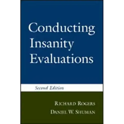 Conducting Insanity Evaluations, Second Edition