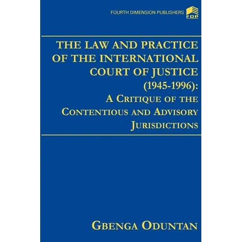 The Law and Practice of the International Court of Justice 1945-1996