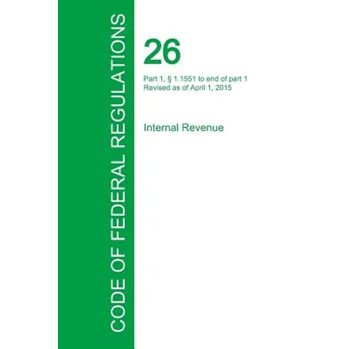 Code of Federal Regulations Title 26, Volume 15, April 1, 2015