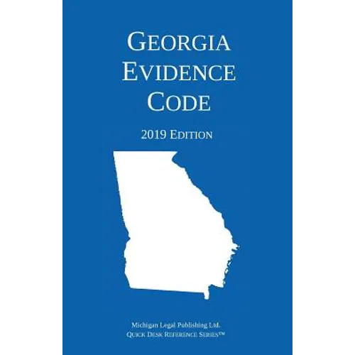 Georgia Evidence Code; 2019 Edition