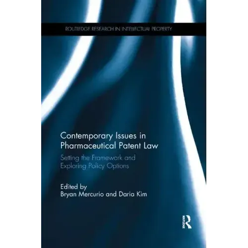 Contemporary Issues in Pharmaceutical Patent Law: Setting the Framework and Exploring Policy Options