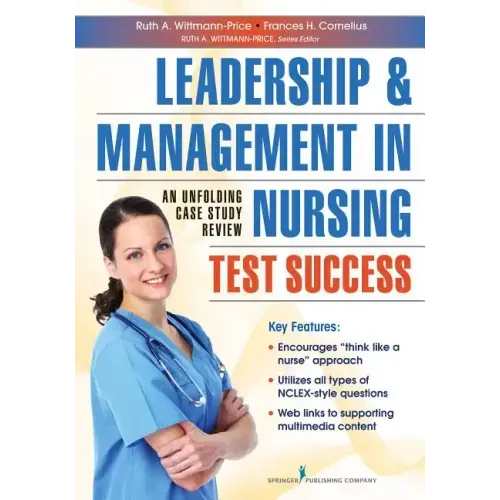 Leadership and Management in Nursing Test Success: An Unfolding Case Study Review