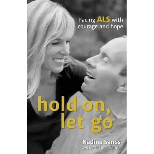 Hold On, Let Go: Facing ALS with courage and hope