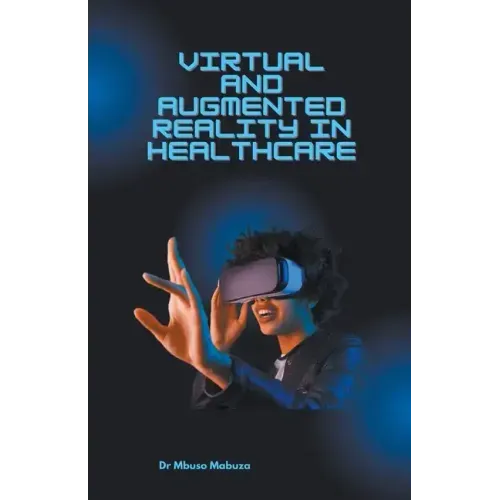 Immersive Technologies In Healthcare: Virtual Reality And Augmented Reality