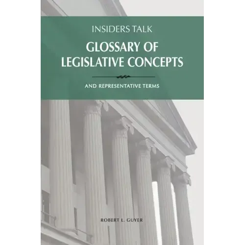 Insiders Talk: Glossary of Legislative Concepts and Representative Terms