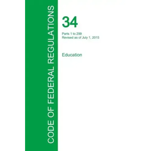 Code of Federal Regulations Title 34, Volume 1, July 1, 2015