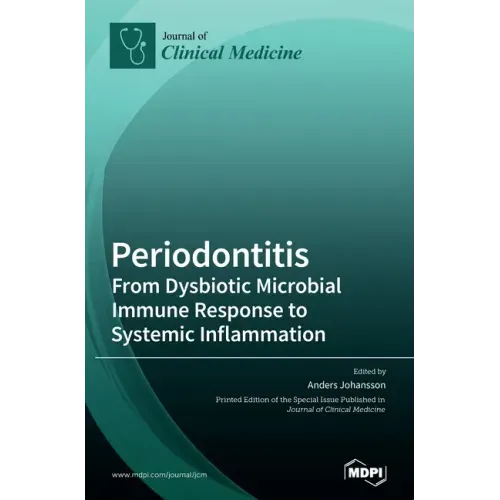 Periodontitis: From Dysbiotic Microbial Immune Response to Systemic Inflammation