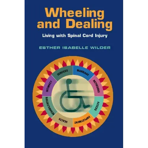 Wheeling and Dealing: Living with Spinal Cord Injury - Paperback