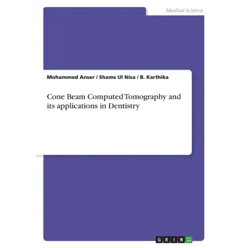 Cone Beam Computed Tomography and its applications in Dentistry