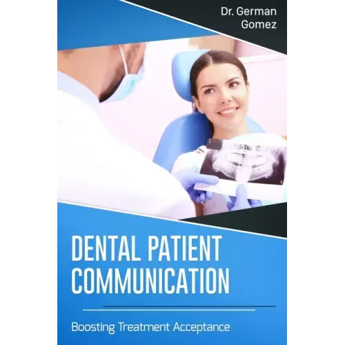 Dental Patient Communication: Boosting Treatment Acceptance