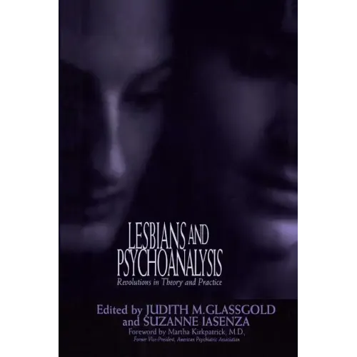 Lesbians and Psychoanalysis: Revolutions in Theory and Practice