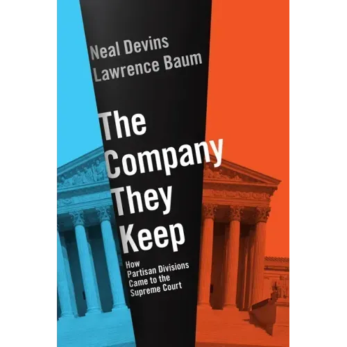The Company They Keep: How Partisan Divisions Came to the Supreme Court