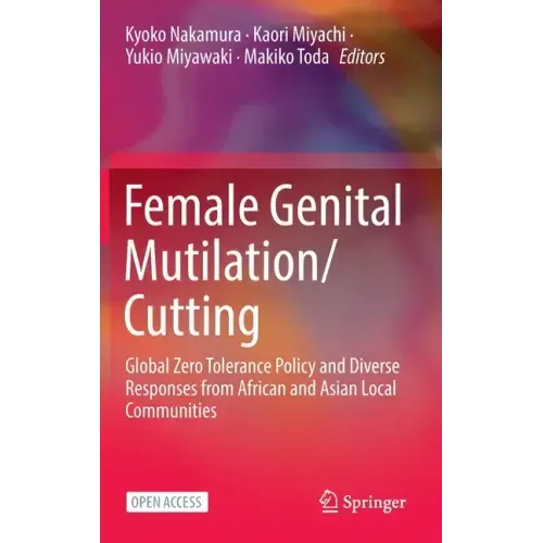 Female Genital Mutilation/Cutting: Global Zero Tolerance Policy and Diverse Responses from African and Asian Local Communities