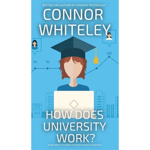 How Does University Work?: A University Guide For Psychology Students - Hardcover