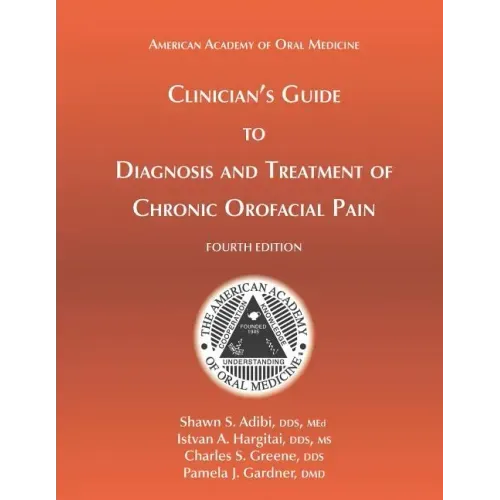 Clinician's Guide to Diagnosis and Treatment of Chronic Orofacial Pain, 4th Ed