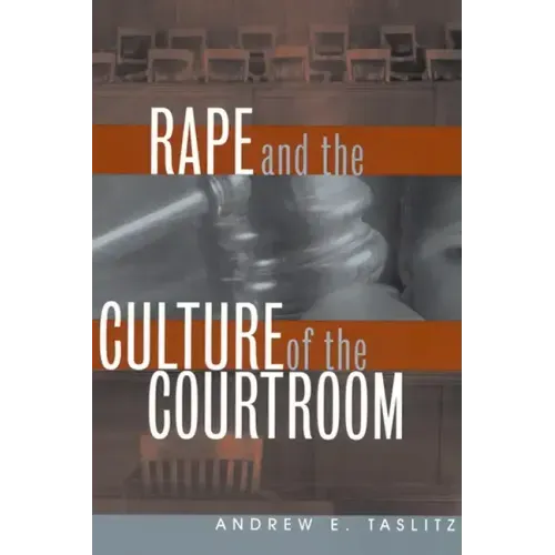 Rape and the Culture of the Courtroom