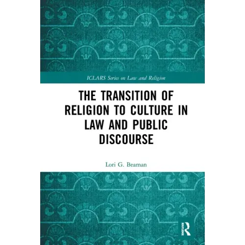 The Transition of Religion to Culture in Law and Public Discourse
