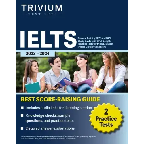 IELTS General Training 2023: Study Guide with 2 Full-Length Practice Tests for the International English Language Testing System Exam [Audio Links]