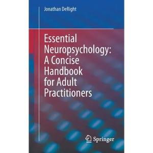 Essential Neuropsychology: A Concise Handbook for Adult Practitioners - Paperback