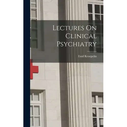 Lectures On Clinical Psychiatry