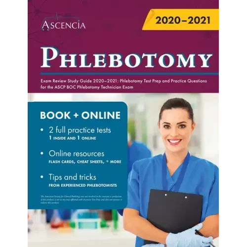 Phlebotomy Exam Review Study Guide 2020-2021: Phlebotomy Test Prep and Practice Questions for the ASCP BOC Phlebotomy Technician Exam